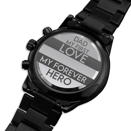 Dad My First Love My Forever Hero Black Chronograph Watch - keepsaken