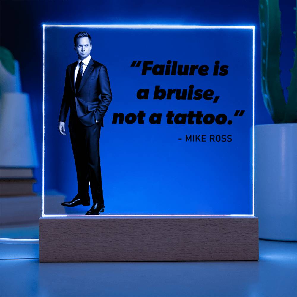 Failure Is A Bruise Not A Tattoo Quote Square Acrylic Plaque, Mike Ross Quote, Suits Quote - keepsaken