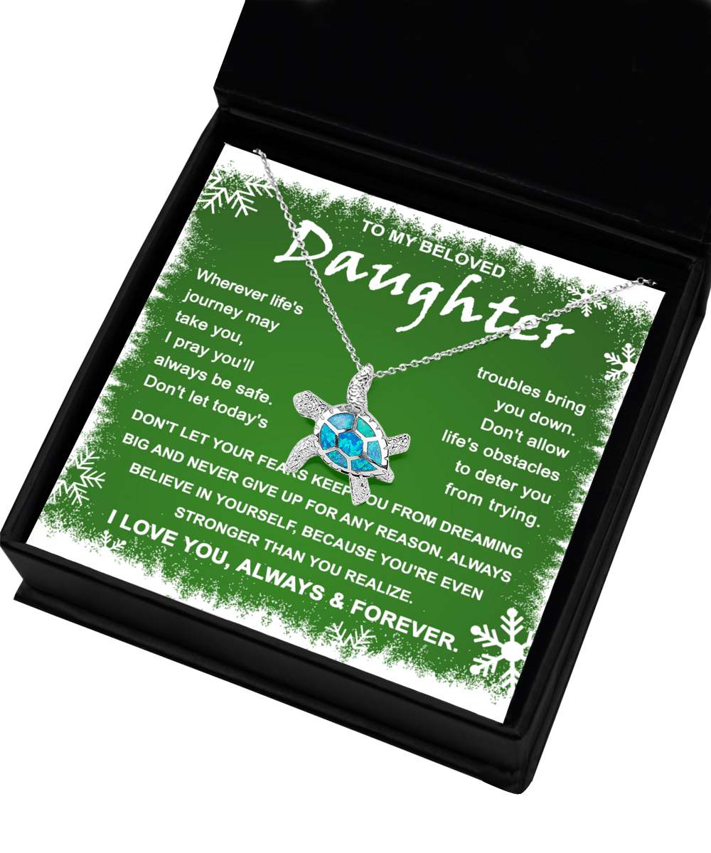 To My Beloved Daughter Stronger Than You Realize | Opal Turtle Necklace - keepsaken
