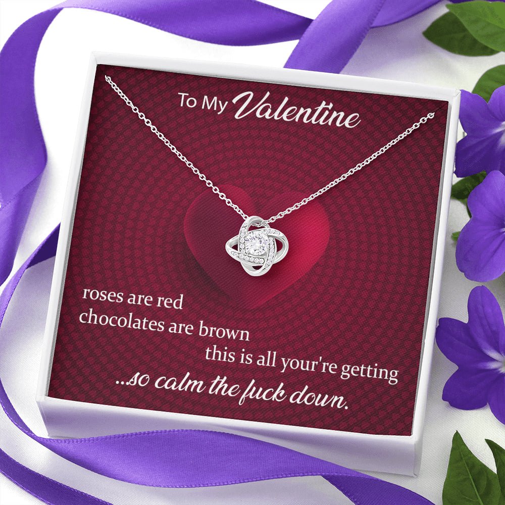 To My Valentine Roses Are Red, Chocolates Are Brown, Calm Down - keepsaken