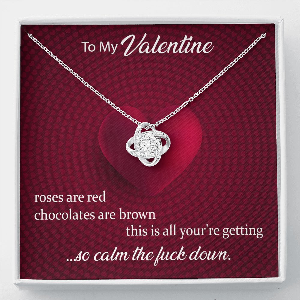To My Valentine Roses Are Red, Chocolates Are Brown, Calm Down - keepsaken