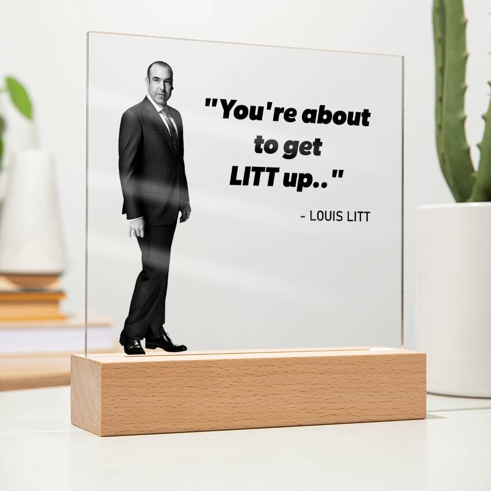 You're About To Get LITT Up Square Acrylic Plaque, Louis Litt Quote, Home Office Decor, Desk Decor, Suits Quote - keepsaken
