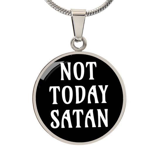 Not Today Satan Circle Pendant Necklace - keepsaken