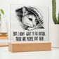 I Don't Want To Go Outside There Are People Out There Square Acrylic Plaque, Cat Lovers Decor - keepsaken
