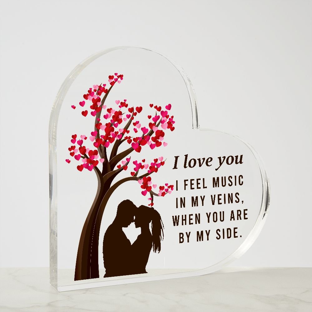 I Feel Music In My Veins, when Are By My Side Acrylic Heart Plaque, Romantic Gift - keepsaken