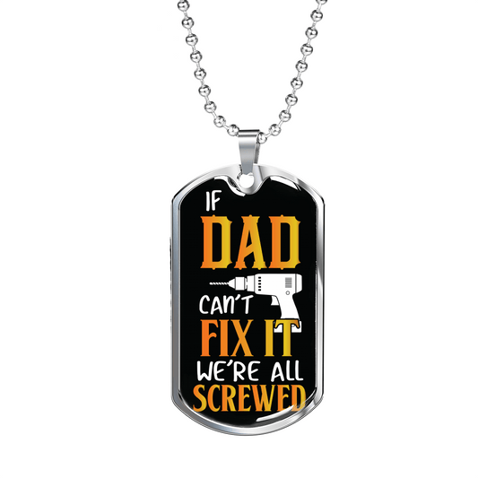 If Dad Can't Fix It We're All Screwed Dog Tag Necklace - keepsaken