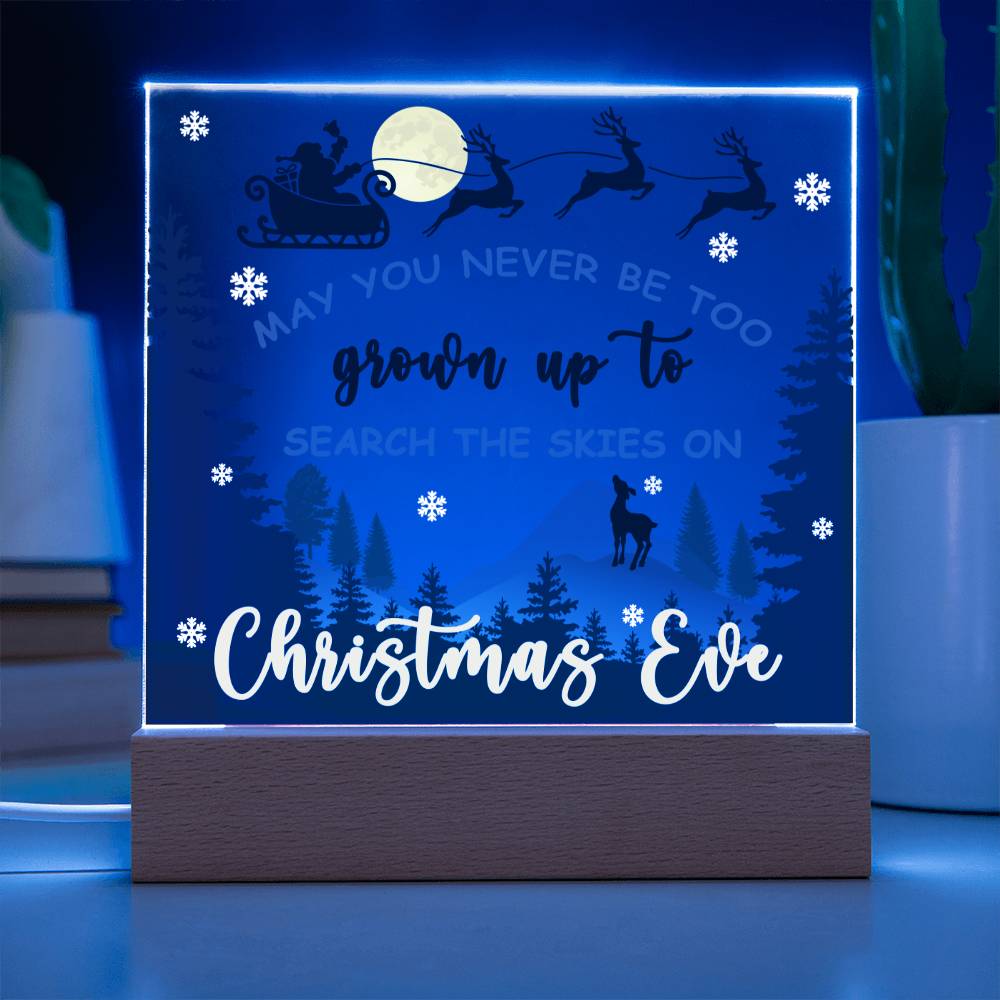 May You Never Be Too Grown Up to Search The Skies On Christmas Eve Square Acrylic Plaque - keepsaken