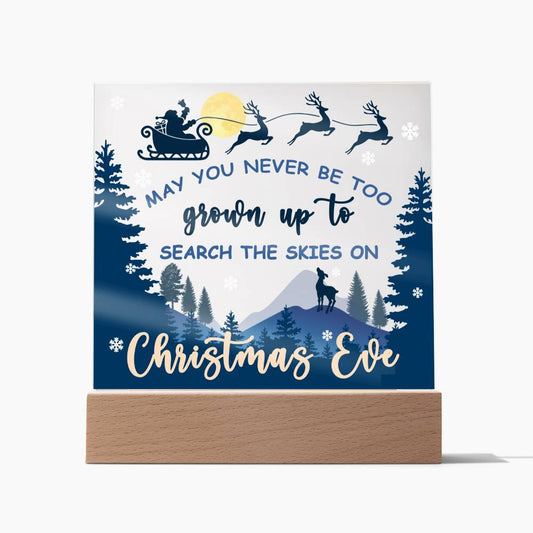 May You Never Be Too Grown Up to Search The Skies On Christmas Eve Square Acrylic Plaque - keepsaken