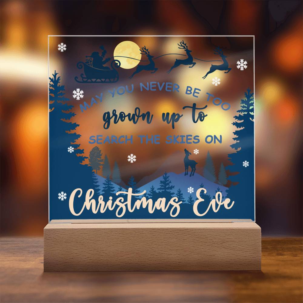 May You Never Be Too Grown Up to Search The Skies On Christmas Eve Square Acrylic Plaque - keepsaken