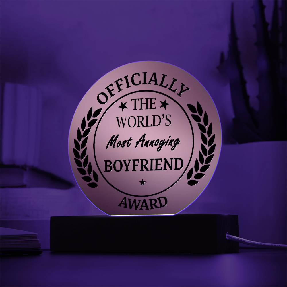 Officially The World's Most Annoying Boyfriend Award Printed Circle Acrylic Plaque - keepsaken