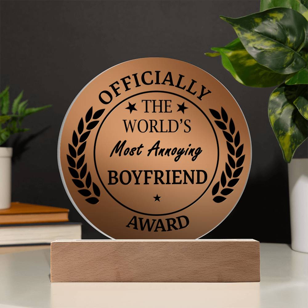 Officially The World's Most Annoying Boyfriend Award Printed Circle Acrylic Plaque - keepsaken