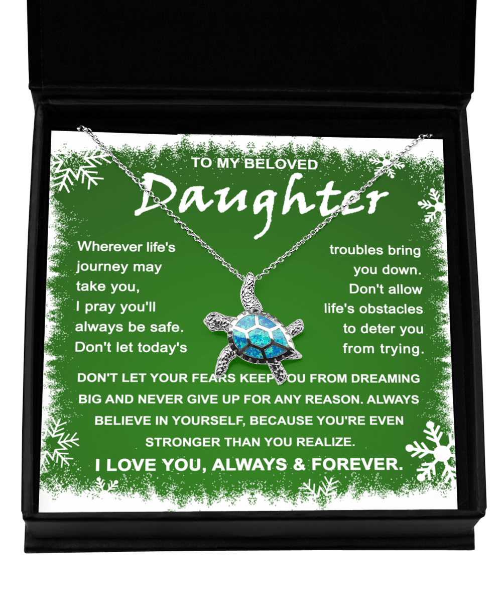 To My Beloved Daughter Stronger Than You Realize | Opal Turtle Necklace - keepsaken