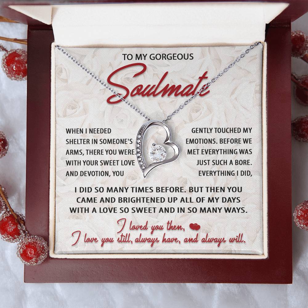 To My Gorgeous Soulmate Love You Still Always Have Always Will - Forever Love Necklace - keepsaken