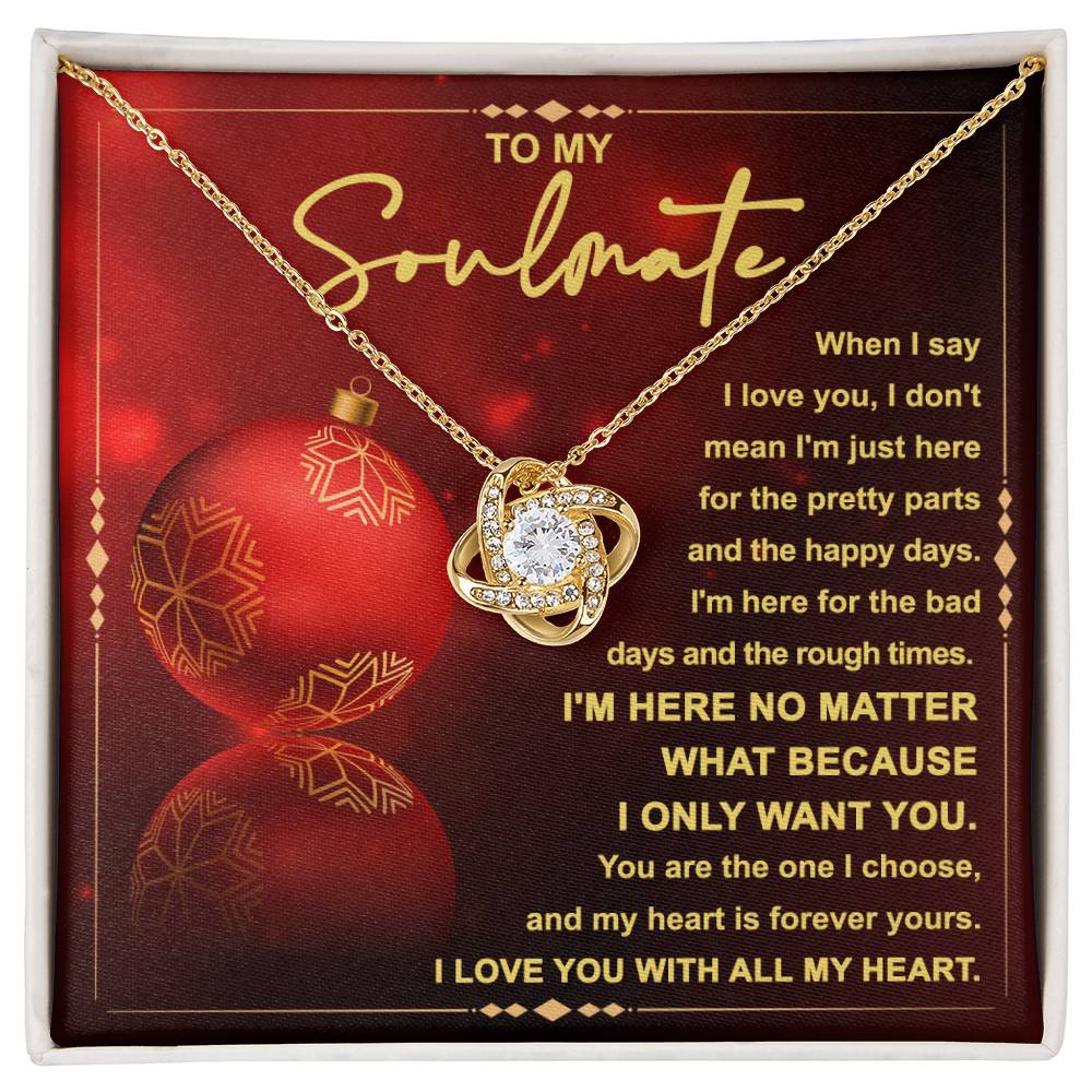 To My Soulmate I'm Here No Matter, Love Knot Necklace Christmas Gift For Her - keepsaken