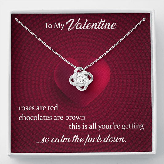 To My Valentine Roses Are Red, Chocolates Are Brown, Calm Down - keepsaken