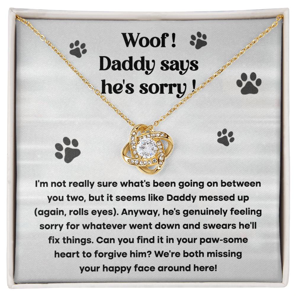 Woof Daddy Says He's Sorry Apology Necklace From Him, Love Knot Pendant Necklace - keepsaken