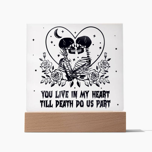 You Live In My Heart Till Death Do Us Part Square Acrylic Plaque, Halloween Decor - keepsaken
