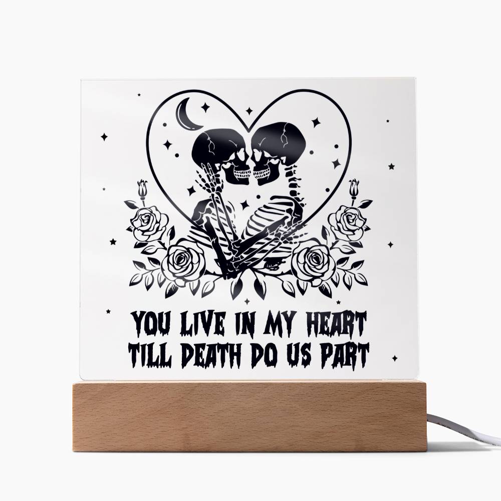 You Live In My Heart Till Death Do Us Part Square Acrylic Plaque, Halloween Decor - keepsaken