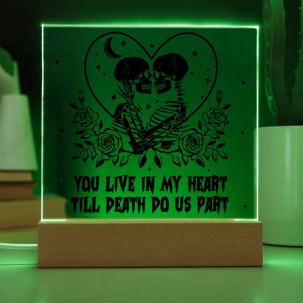 You Live In My Heart Till Death Do Us Part Square Acrylic Plaque, Halloween Decor - keepsaken